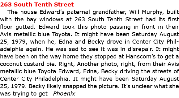 263 South Tenth Street The house Edward’s paternal grandfather, Will Murphy, built with the bay windows at 263 South ...
