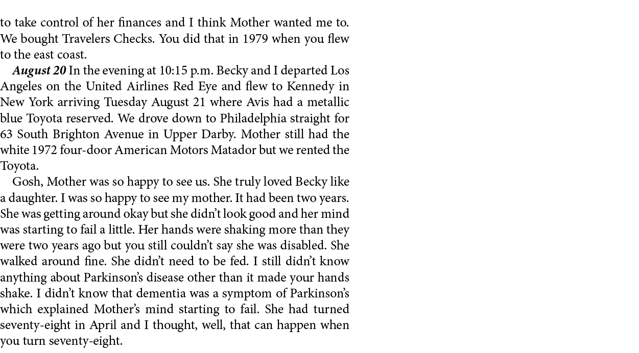 to take control of her finances and I think Mother wanted me to. We bought Travelers Checks. You did that in 1979 whe...