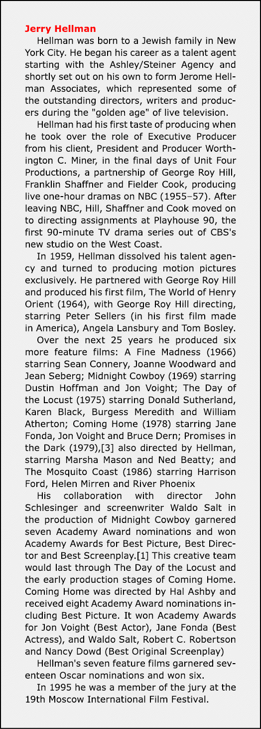 Jerry Hellman Hellman was born to a Jewish family in New York City. He began his career as a talent agent starting w...