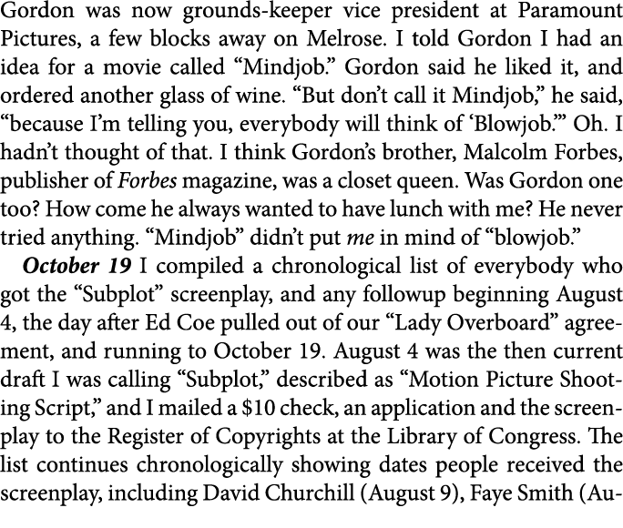 Gordon was now grounds keeper vice president at Paramount Pictures, a few blocks away on Melrose. I told Gordon I had...