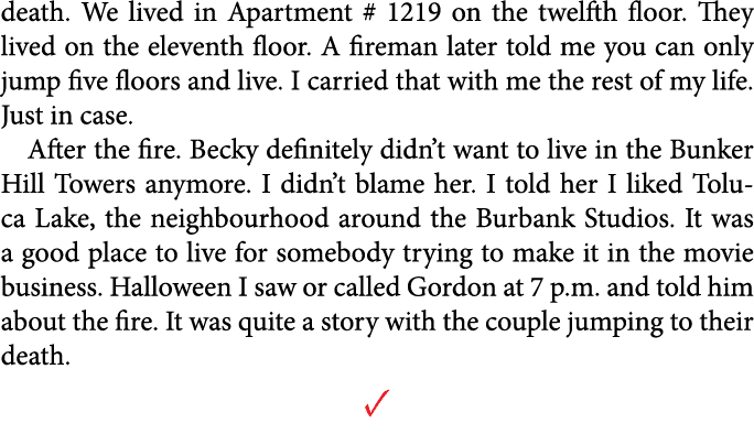 death. We lived in Apartment # 1219 on the twelfth floor. They lived on the eleventh floor. A fireman later told me y...