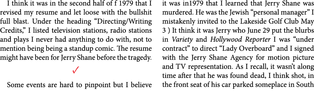 I think it was in the second half of f 1979 that I revised my resume and let loose with the bullshit full blast. Unde...