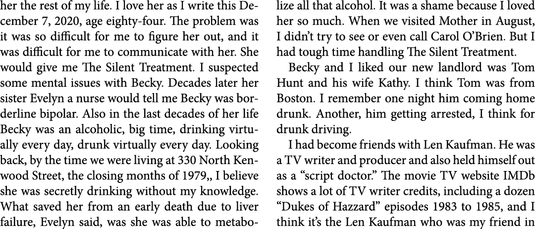 her the rest of my life. I love her as I write this December 7, 2020, age eighty four. The problem was it was so diff...