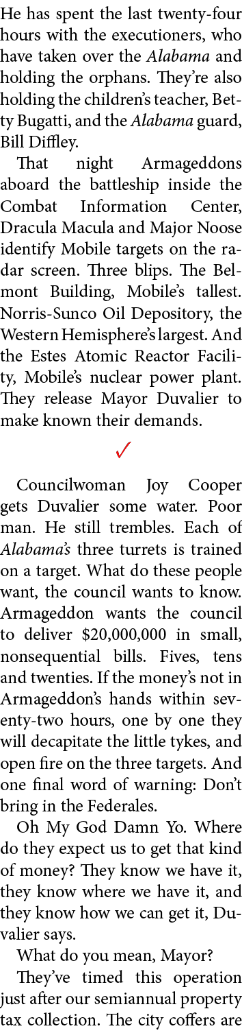 He has spent the last twenty four hours with the executioners, who have taken over the Alabama and holding the orphan...