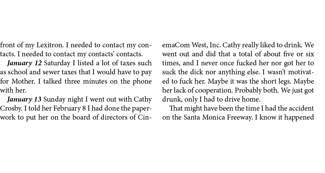 front of my Lexitron. I needed to contact my contacts. I needed to contact my contacts’ contacts. January 12￼ Saturda...
