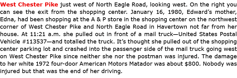 West Chester Pike just west of North Eagle Road, looking west. On the right you can see the exit from the shopping ce...