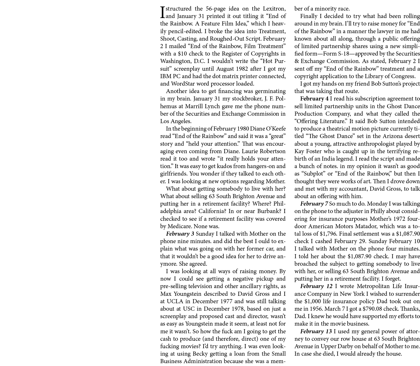 I structured the 56 page idea on the Lexitron, and January 31 printed it out titling it “﻿End of the Rainbow. A Featu...
