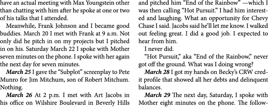 have an actual meeting with ﻿Max Youngstein other than chatting with him after he spoke at one or two of his talks th...