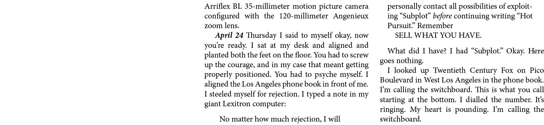 Arriflex BL 35 millimeter motion picture camera configured with the 120 millimeter ﻿Angenieux zoom lens. April 24￼ T...