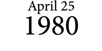 April 25 1980