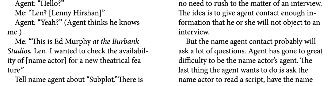 Agent: “Hello?” Me: “Len? [Lenny Hirshan]” Agent: “Yeah?” (Agent thinks he knows me.) Me: “This is Ed Murphy at the ﻿...
