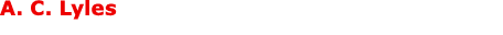 A. C. Lyles 