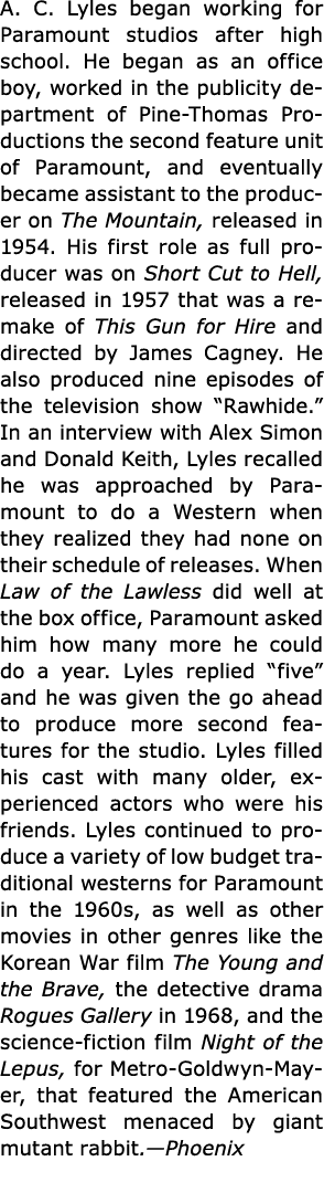 A. C. Lyles began working for ﻿Paramount studios after high school. He began as an office boy, worked in the publicit...