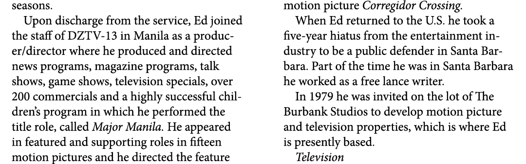 seasons. Upon discharge from the service, Ed joined the staff of DZTV 13 in Manila as a producer/director where he pr...