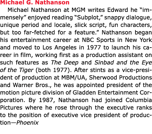 Michael G. Nathanson Michael Nathanson at ﻿MGM writes Edward he “immensely” enjoyed reading “Subplot,” snappy dialog...