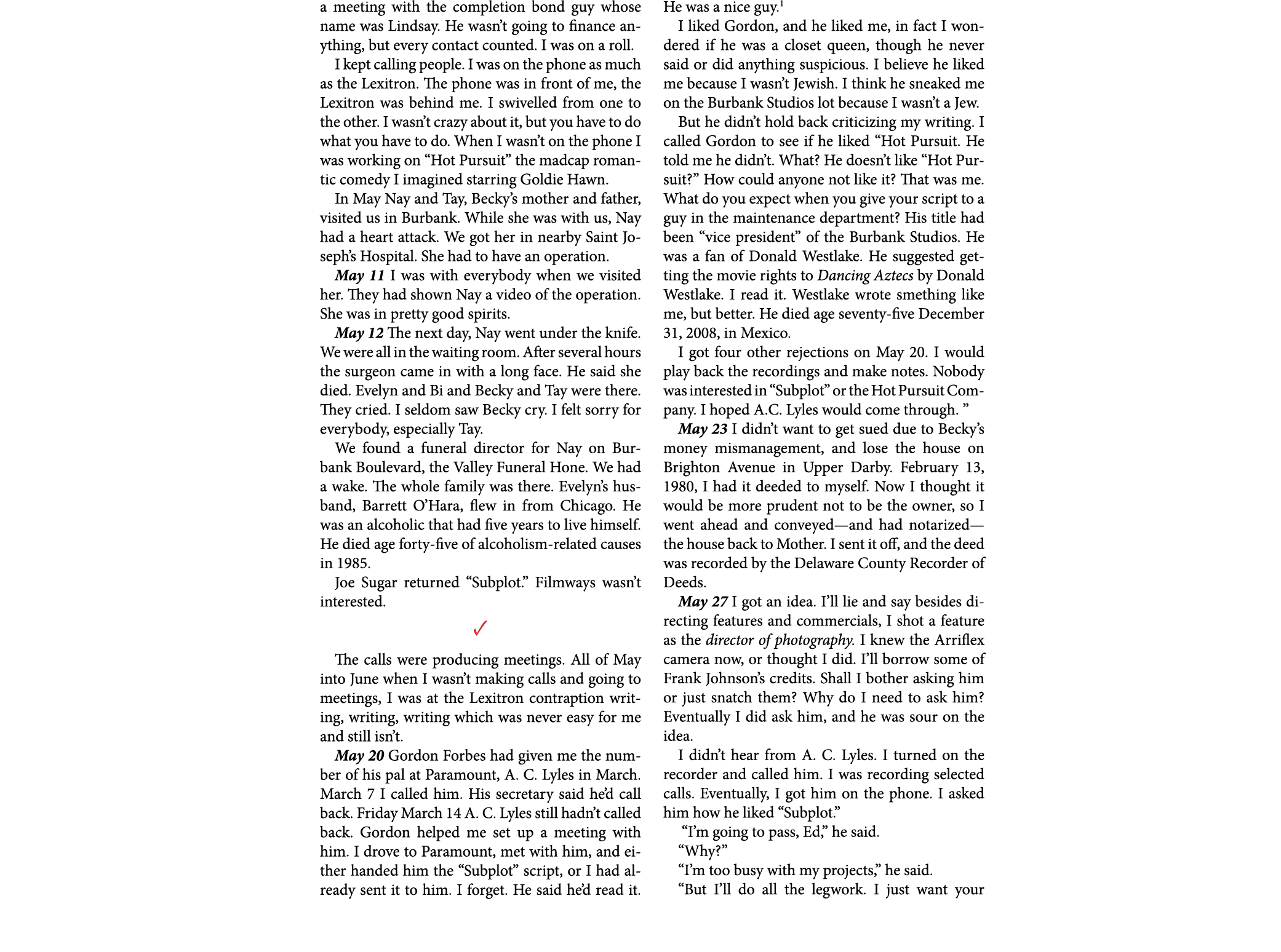 a meeting with the completion bond guy whose name was Lindsay. He wasn’t going to finance anything, but every contact...