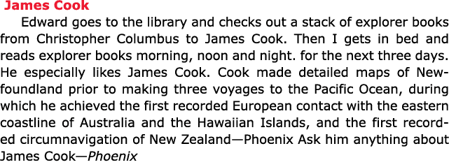  ﻿James Cook Edward goes to the library and checks out a stack of explorer books from ﻿Christopher Columbus to ﻿James...