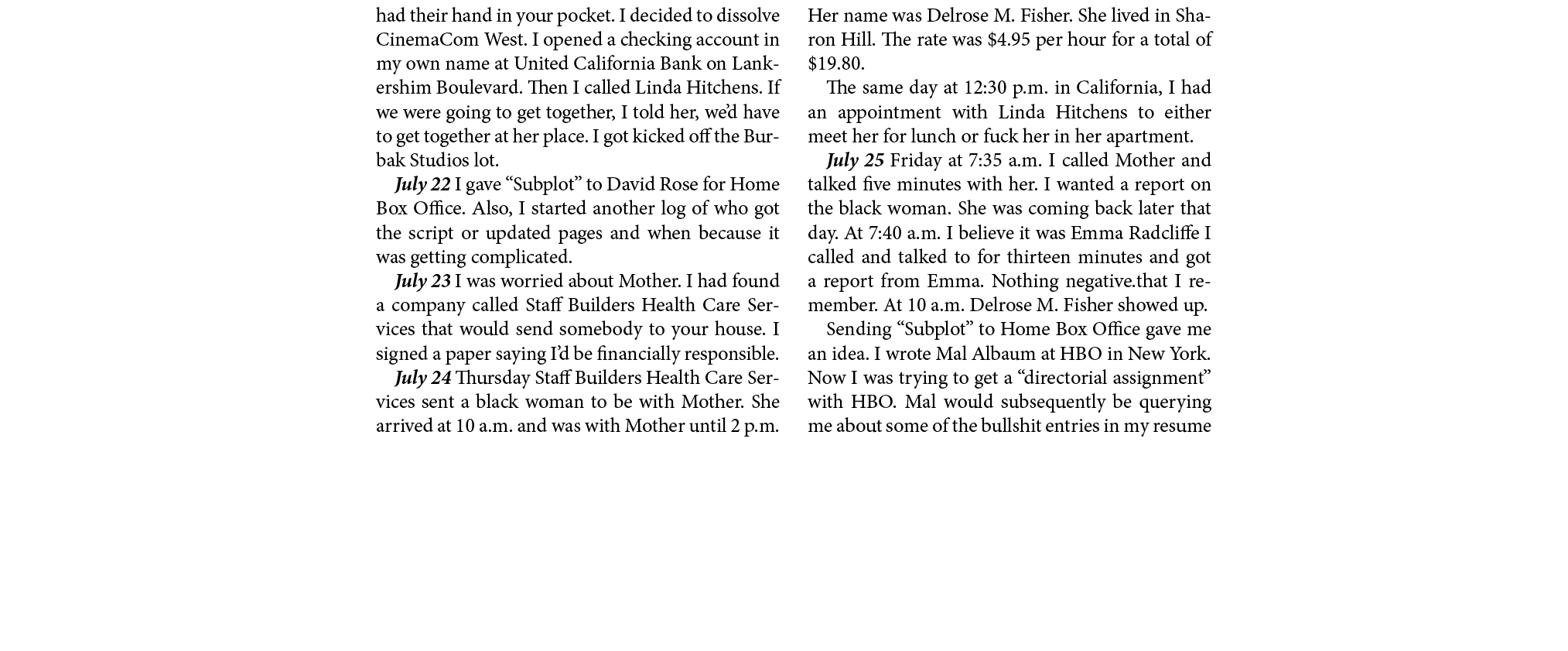 had their hand in your pocket. I decided to dissolve ﻿CinemaCom West. I opened a checking account in my own name at ﻿...
