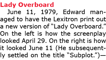 Lady Overboard June 11, 1979, Edward managed to have the Lexitron print out a new version of “Lady Overboard.” On the...