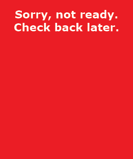 Sorry, not ready. Check back later.
