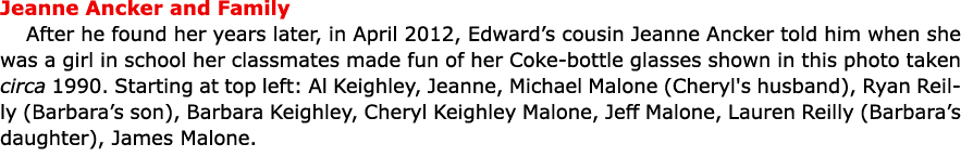 Jeanne Ancker and Family After he found her years later, in April 2012, Edward’s cousin Jeanne Ancker told him when s...