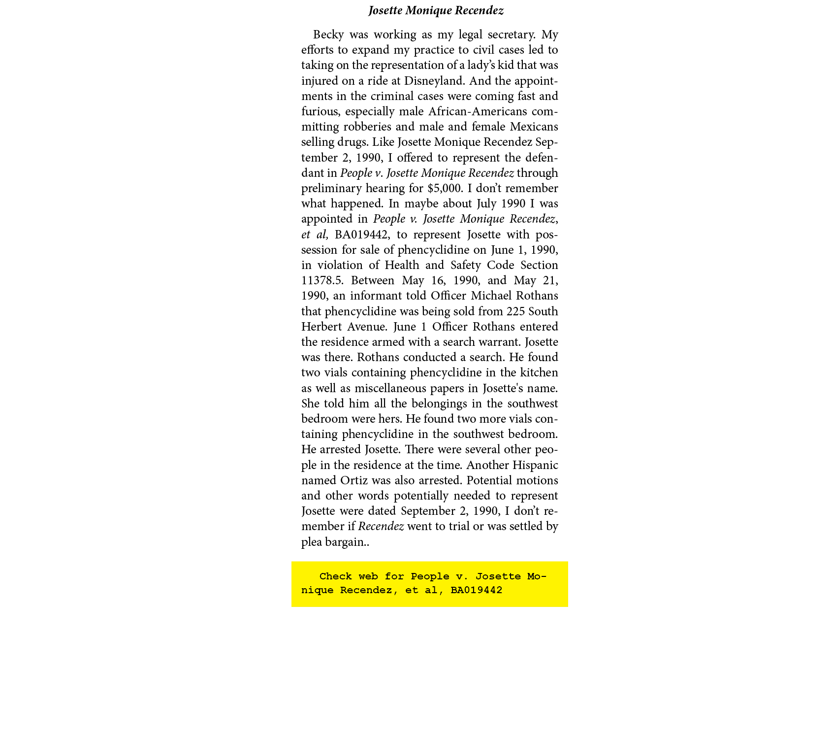Josette Monique Recendez Becky was working as my legal secretary. My efforts to expand my practice to civil cases led...