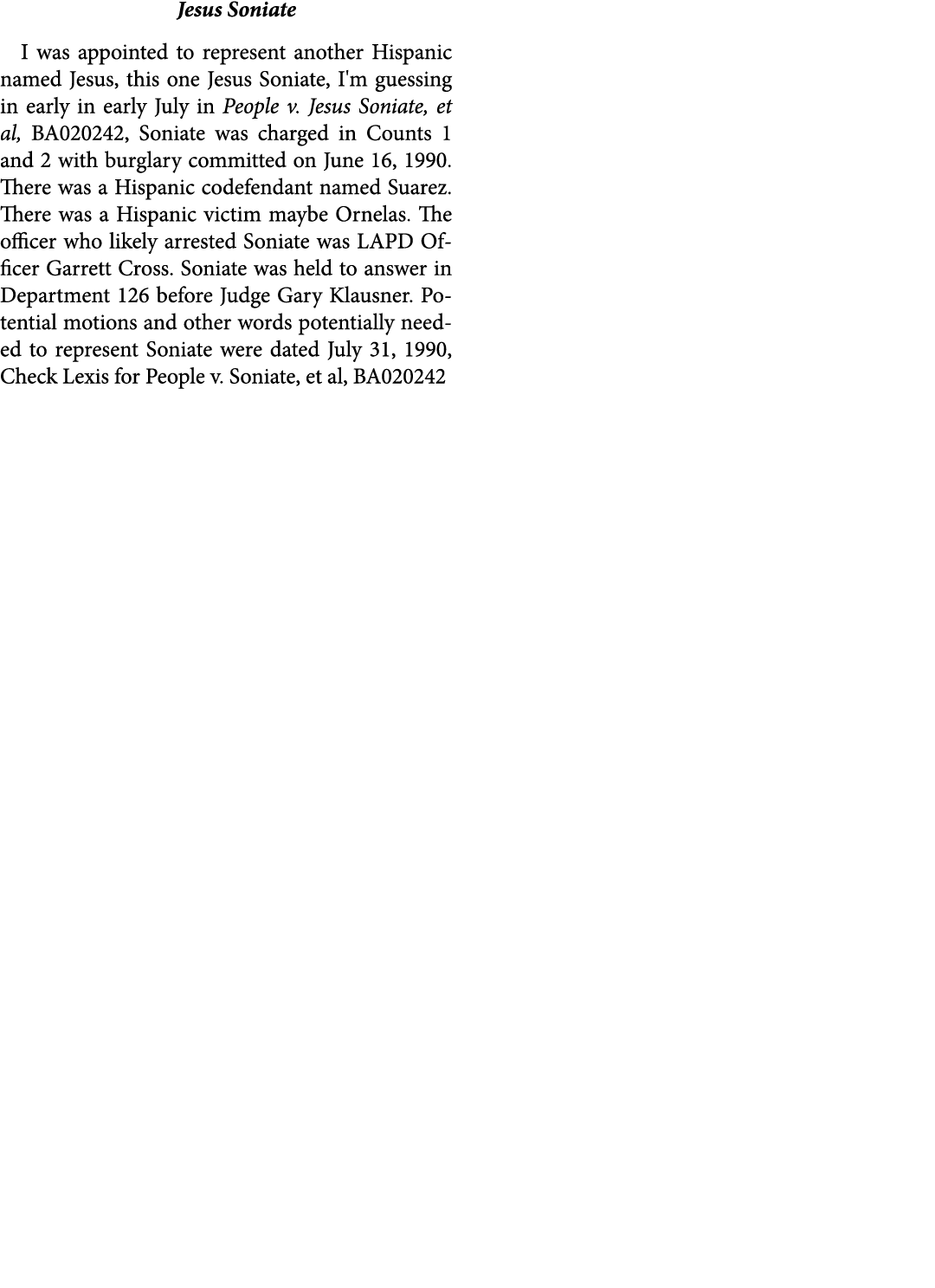 Jesus Soniate I was appointed to represent another Hispanic named Jesus, this one Jesus Soniate, I'm guessing in earl...