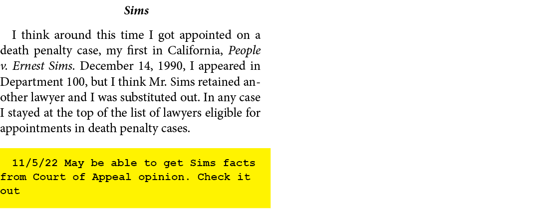 Sims I think around this time I got appointed on a death penalty case, my first in California, ﻿People v. ﻿Ernest Sim...