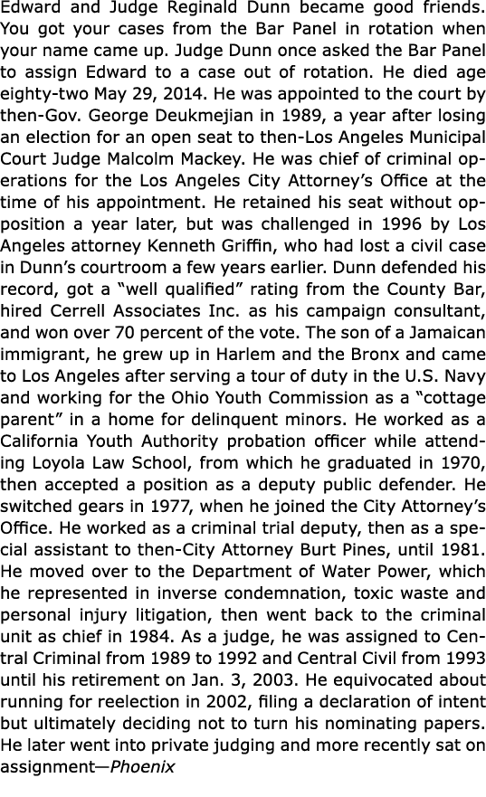 Edward and Judge Reginald Dunn became good friends. You got your cases from the ﻿Bar Panel in rotation when your name...
