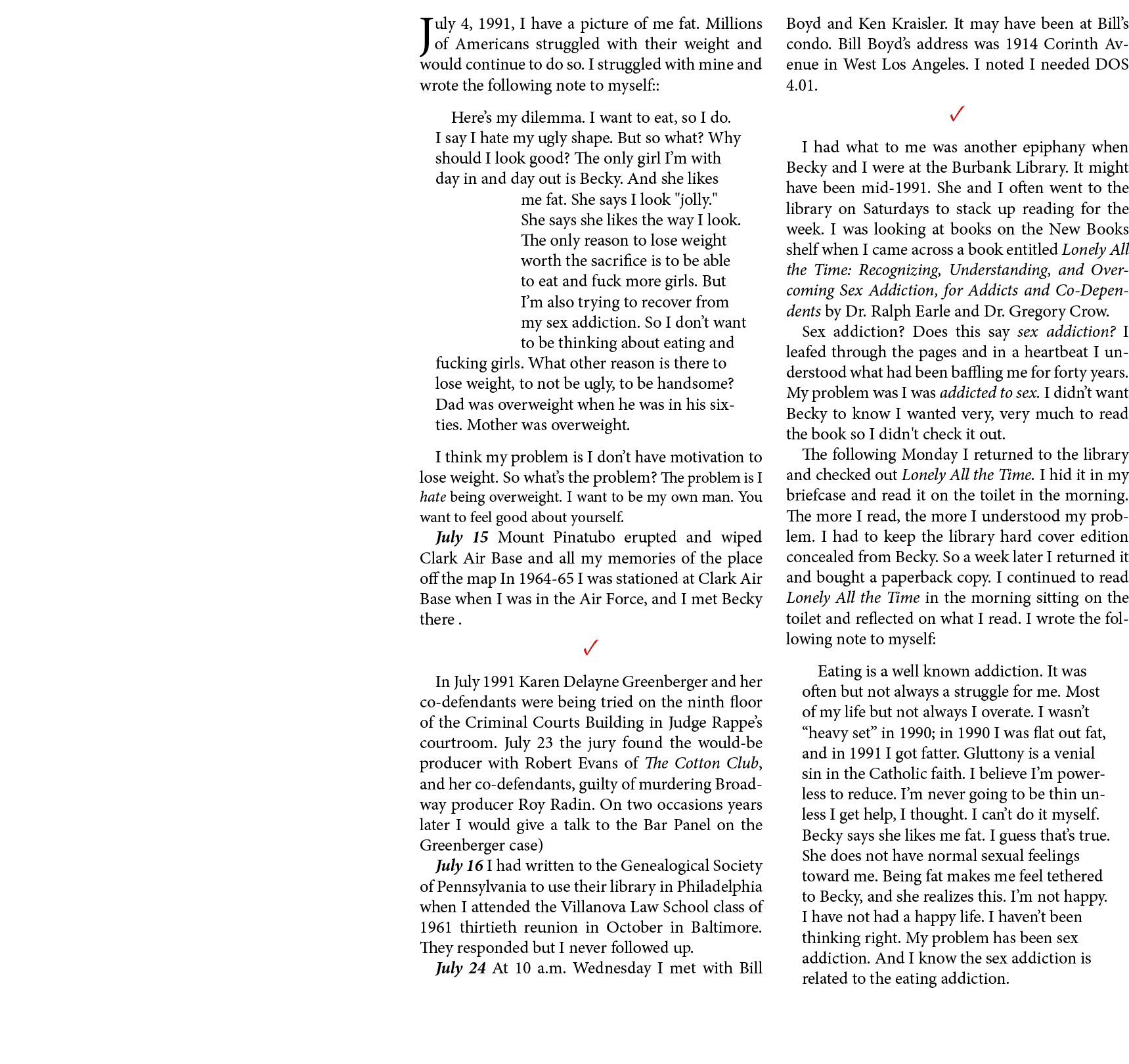 July 4, 1991, I have a picture of me fat. Millions of Americans struggled with their weight and would continue to do ...