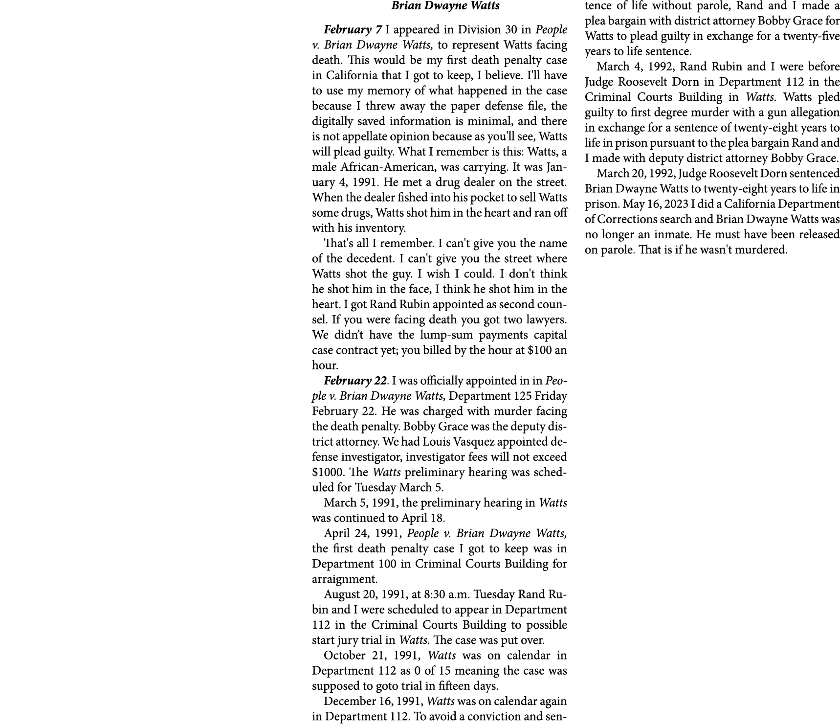 Brian Dwayne Watts February 7￼ I appeared in Division 30 in People v. ﻿Brian Dwayne Watts, to represent Watts facing ...