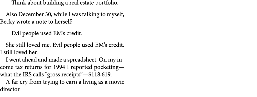 Think about building a real estate portfolio. Also December 30, while I was talking to myself, Becky wrote a note to ...