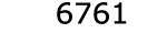  6761