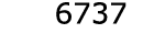  6737