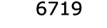  6719