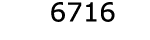  6716