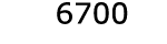  6700