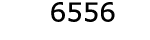  6556