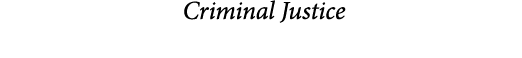  Criminal Justice