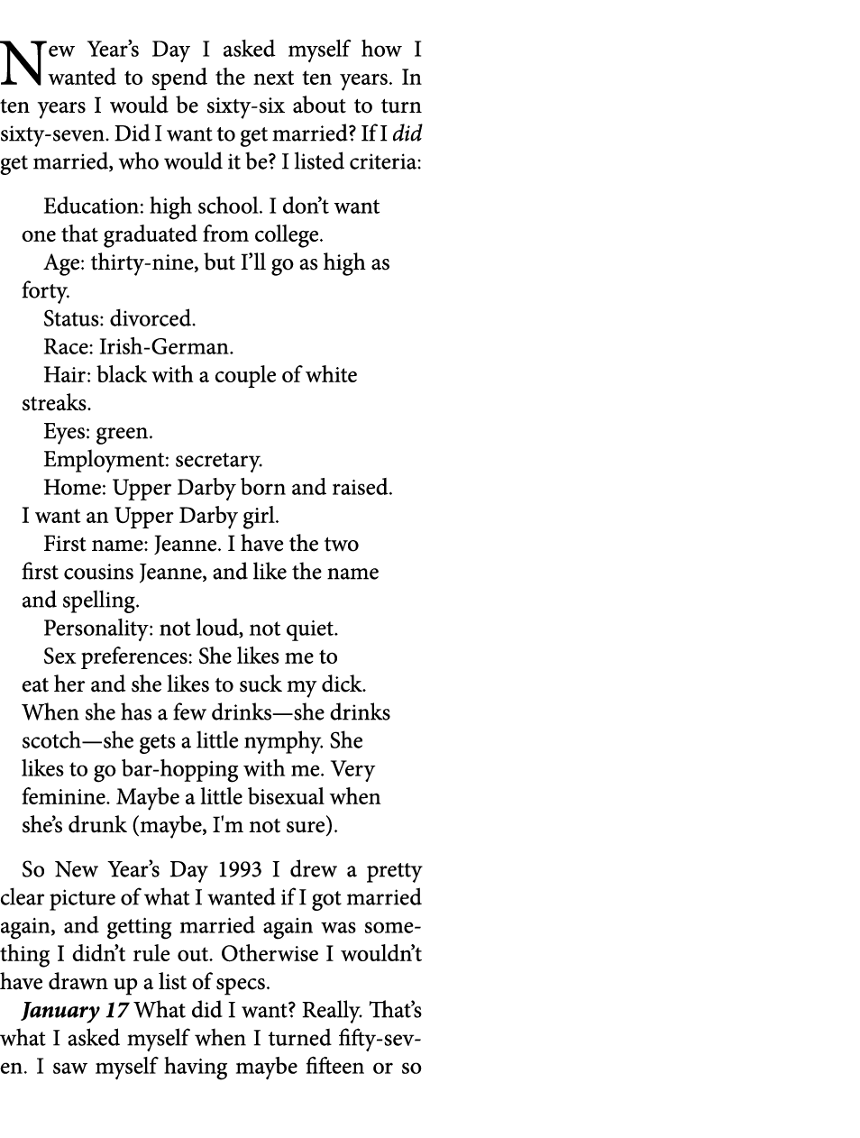 New Year’s Day ￼I asked myself how I wanted to spend the next ten years. In ten years I would be sixty six about to t...