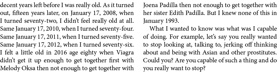 decent years left before I was really old. As it turned out, fifteen years later, on January 17, 2008, when I turned ...