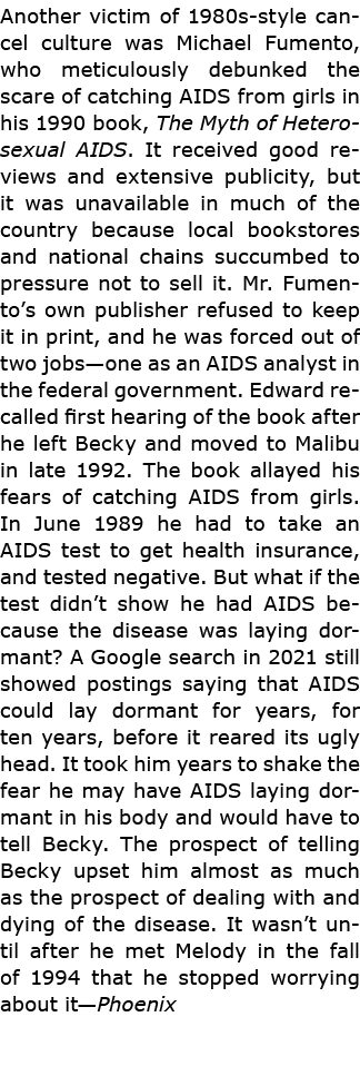 Another victim of 1980s style cancel culture was Michael Fumento, who meticulously debunked the scare of catching AID...