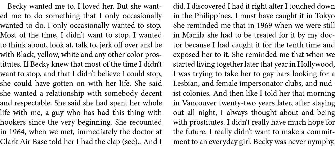 Becky wanted me to. I loved her. But she wanted me to do something that I only occasionally wanted to do. I only occa...