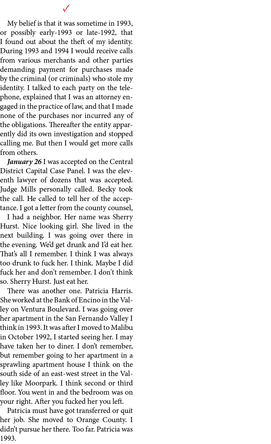 ✓ My belief is that it was sometime in 1993, or possibly early 1993 or late 1992, that I found out about the theft of...