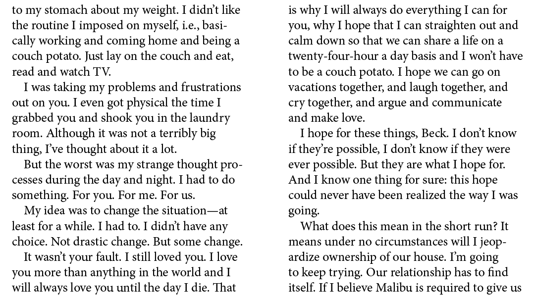 to my stomach about my weight. I didn’t like the routine I imposed on myself, i.e., basically working and coming home...