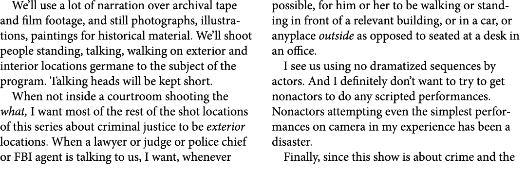 We’ll use a lot of narration over archival tape and film footage, and still photographs, illustrations, paintings for...