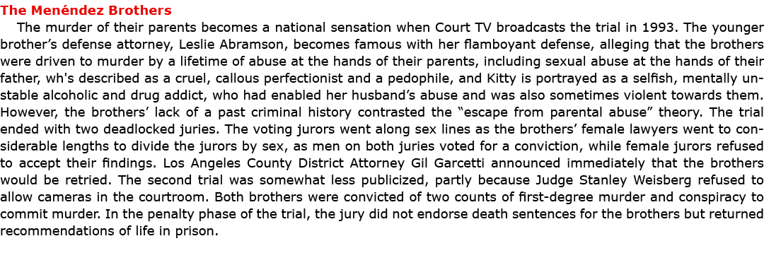 The Men ndez Brothers The murder of their parents becomes a national sensation when Court TV broadcasts the trial in...