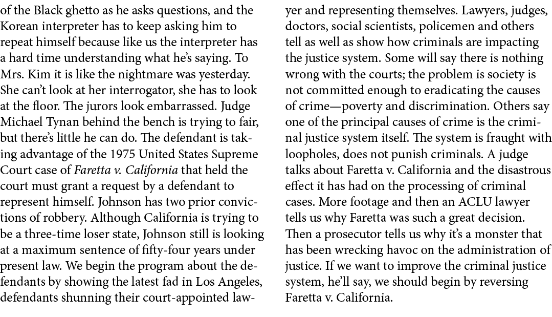 of the Black ghetto as he asks questions, and the Korean interpreter has to keep asking him to repeat himself because...