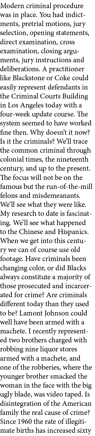 Modern criminal procedure was in place. You had indictments, pretrial motions, jury selection, opening statements, di...
