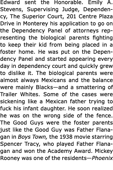 Edward sent the Honorable. Emily A. Stevens, Supervising Judge, Dependency, The Superior Court, 201 Centre Plaza Driv...